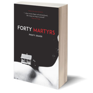 <b>Forty Martyrs</b> | Philip F. Deaver