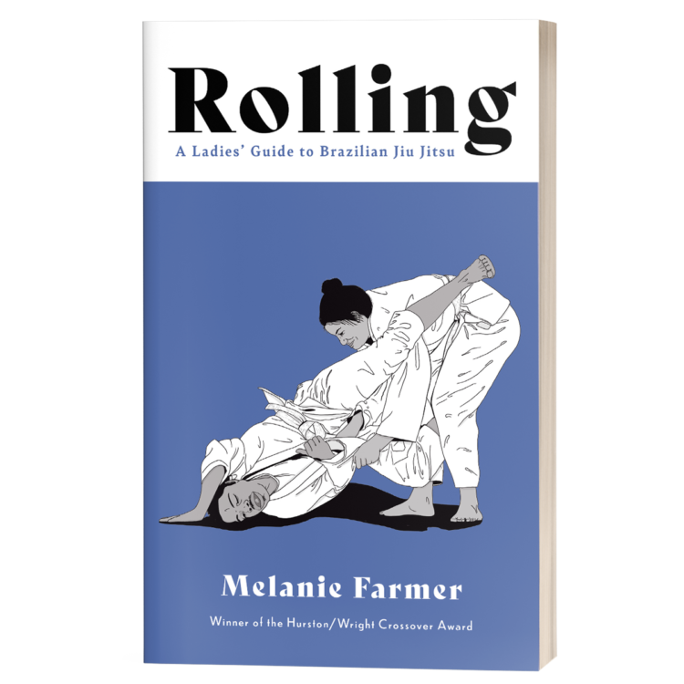 <b>Rolling: a Ladies' Guide to Brazilian Jiu Jitsu</b> | Melanie Farmer