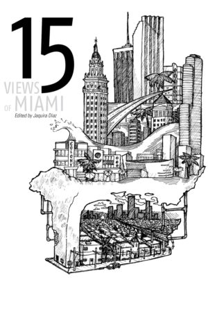 <b>15 Views of Miami</b> | Jaquira Díaz (ed.)