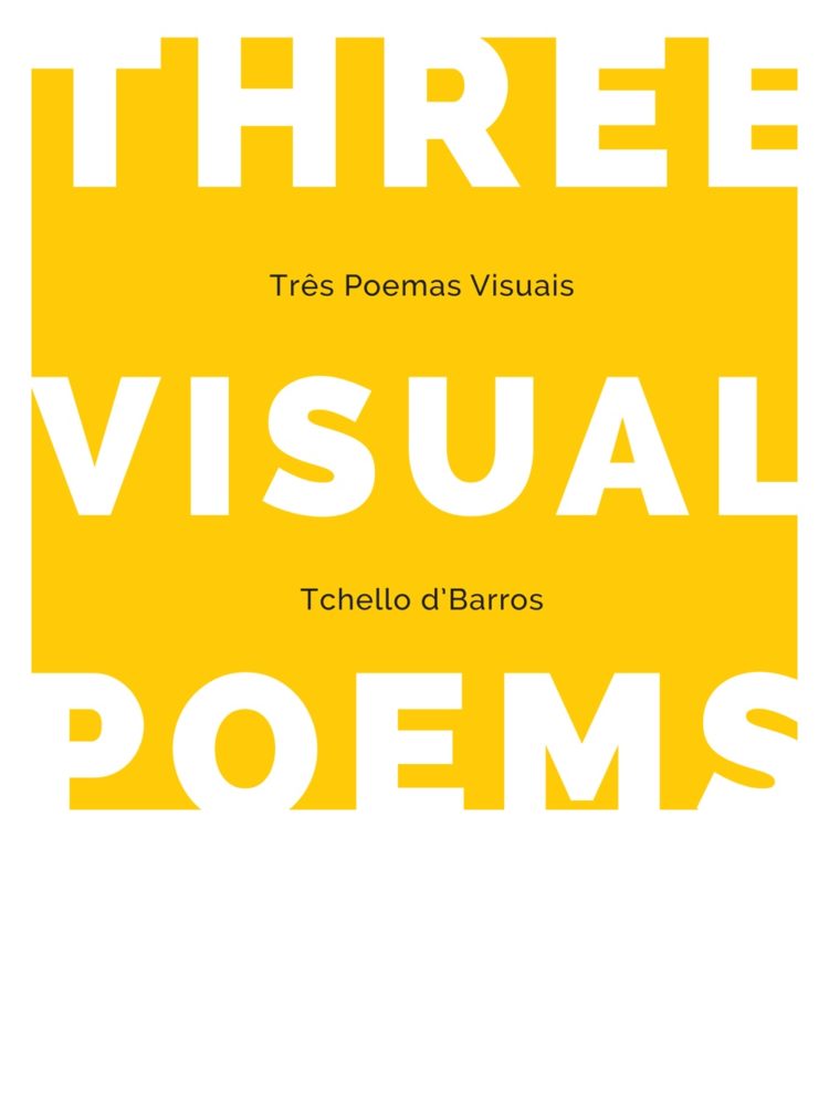 <b>Three Visual Poems</b> | Tchello d'Barros